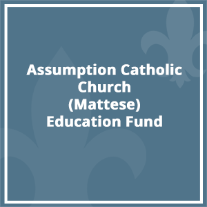 Assumption Catholic Church (Mattese) Education Fund