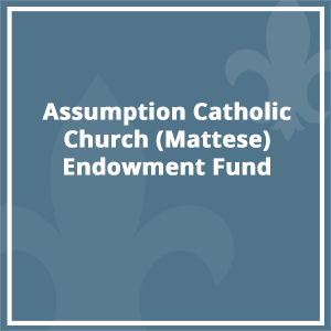 Assumption Catholic Church (Mattese) Endowment Fund
