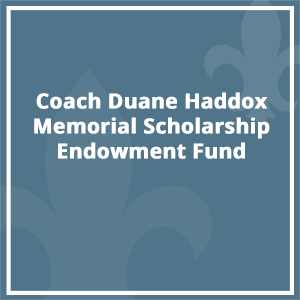 Coach Duane Haddox Memorial Scholarship Endowment Fund