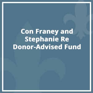 Con Franey and Stephanie Re Donor-Advised Fund