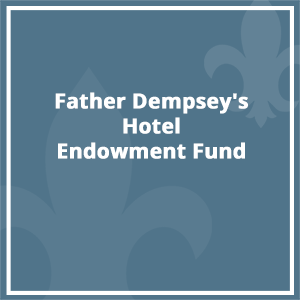 Father Dempsey’s Hotel Endowment Fund