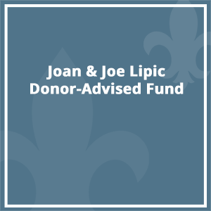 Joan & Joe Lipic Donor-Advised Fund