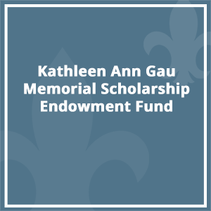 Kathleen Ann Gau Memorial Scholarship Endowment Fund