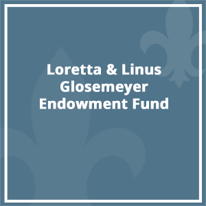Loretta & Linus Glosemeyer Endowment Fund