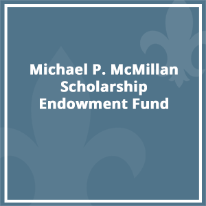Michael P. McMillan Scholarship Endowment Fund
