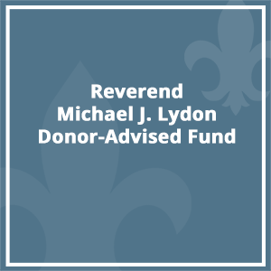 Reverend Michael J. Lydon Donor-Advised Fund