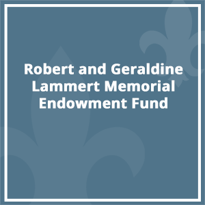 Robert and Geraldine Lammert Memorial Endowment Fund