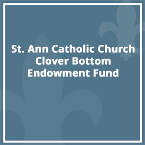 St. Ann Catholic Church – Clover Bottom Endowment Fun
