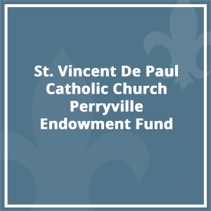 St. Vincent De Paul Catholic Church – Perryville Endowment Fund