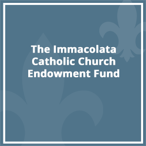 The Immacolata Catholic Church Endowment Fund