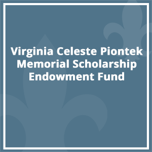 Virginia Celeste Piontek Memorial Scholarship Endowment Fund
