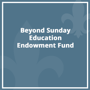 Beyond Sunday Education Endowment Fund