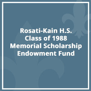 Rosati-Kain High School Class of 1988 Memorial Scholarship Fund