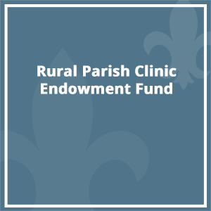 Rural Parish Clinic Endowment Fund