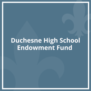 Duchesne High School Endowment Fund